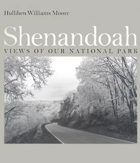 Shenandoah: Views of Our National Park by Hullihen Williams Moore