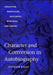 Character and Conversion in Autobiography: Augustine, Montaigne, Descartes, Rousseau, and Sartre by Patrick Riley