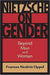Nietzsche on Gender: Beyond Man and Woman by Frances Nesbitt Oppel