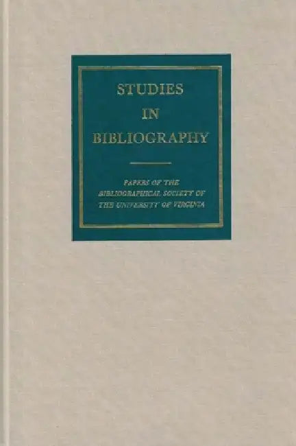 Studies in Bibliography: Papers of the Bibliographical Society of the University of Virginia Volume 55 by David L. Vander Meulen