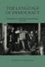 The Language of Democracy Language of Democracy: Political Rhetoric in the United States and Britain, 1790-19political Rhetoric in the United States a by Andrew W. Robertson