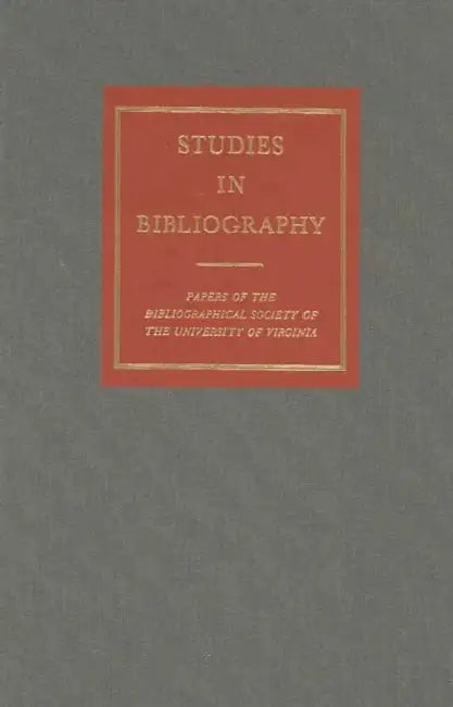 Studies in Bibliography: Papers of the Bibliographical Society of the University of Virginia Volume 56 by David L. Vander Meulen