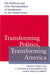 Transforming Politics, Transforming America: The Political and Civic Incorporation of Immigrants in the United States by Taeku Lee, S. Karthick Ramakrishnan