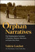 Orphan Narratives: The Postplantation Literature of Faulkner, Glissant, Morrison, and Saint-John Perse by Valérie Loichot