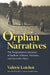 Orphan Narratives: The Postplantation Literature of Faulkner, Glissant, Morrison, and Saint-John Perse by Valérie Loichot