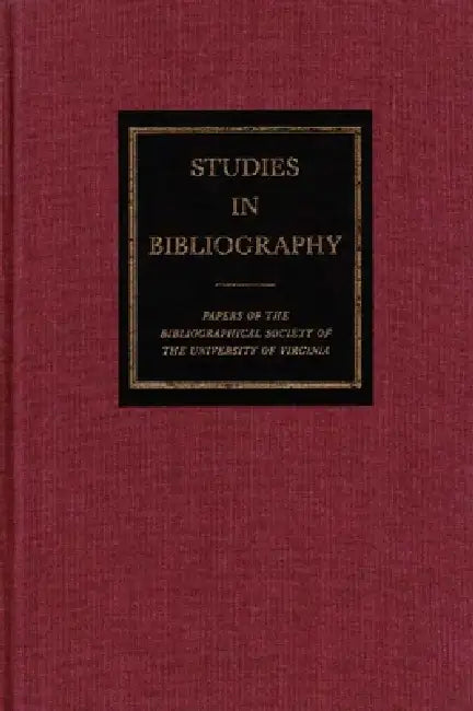 Studies in Bibliography: Papers of the Bibliographical Society of the University of Virginia Volume 57 by David L. Vander Meulen