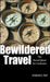 Bewildered Travel: The Sacred Quest for Confusion by Frederick J. Ruf