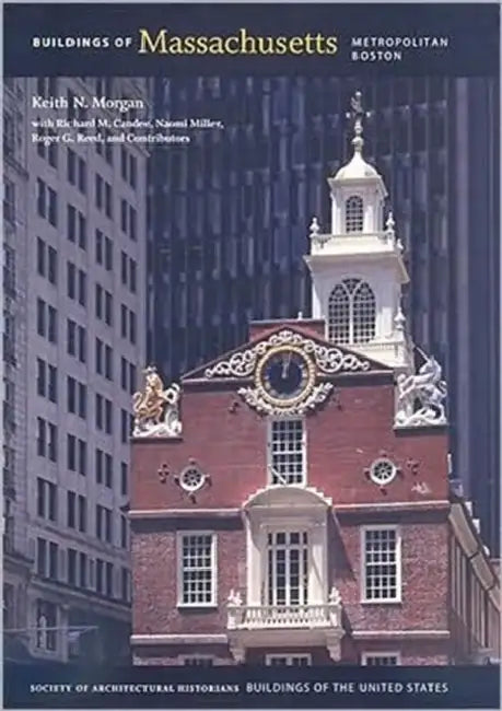 Buildings of Massachusetts: Metropolitan Boston by Keith N. Morgan, Richard M. Candee, Naomi Miller