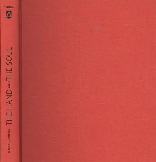 The Hand and the Soul: Aesthetics and Ethics in Architecture and Art by Sanda Iliescu