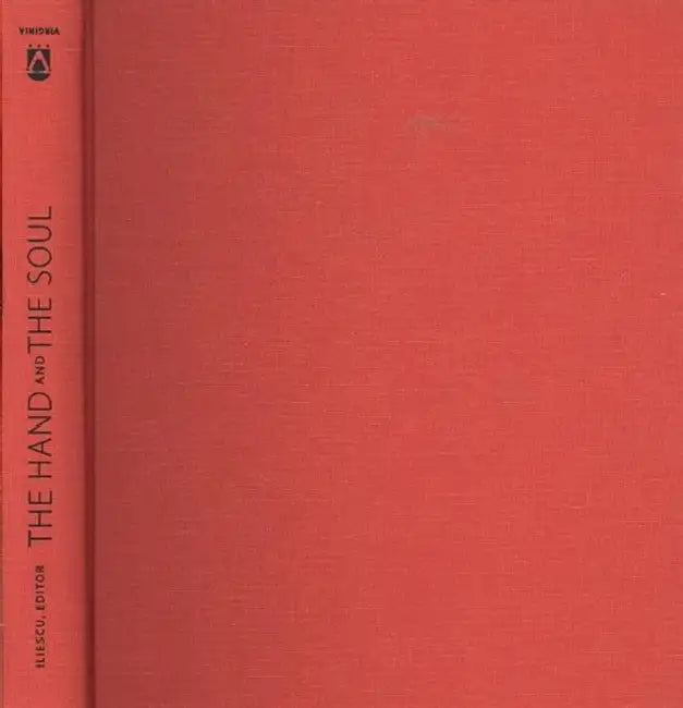 The Hand and the Soul: Aesthetics and Ethics in Architecture and Art by Sanda Iliescu