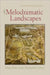 Melodramatic Landscapes: Urban Parks in the Nineteenth Century by Heath Schenker