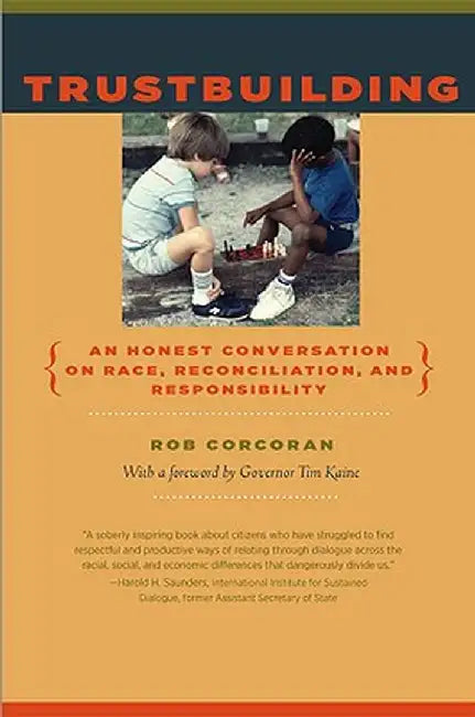 Trustbuilding: An Honest Conversation on Race, Reconciliation, and Responsibility by Rob Corcoran