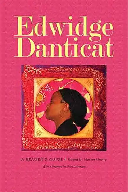 Edwidge Danticat: A Reader's Guide by Martin Munro, Dany Laferrière