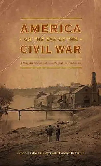 America on the Eve of the Civil War by Edward L. Ayers, Carolyn R. Martin, Tricia Hagan
