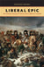 Liberal Epic: The Victorian Practice of History from Gibbon to Churchill by Edward Adams