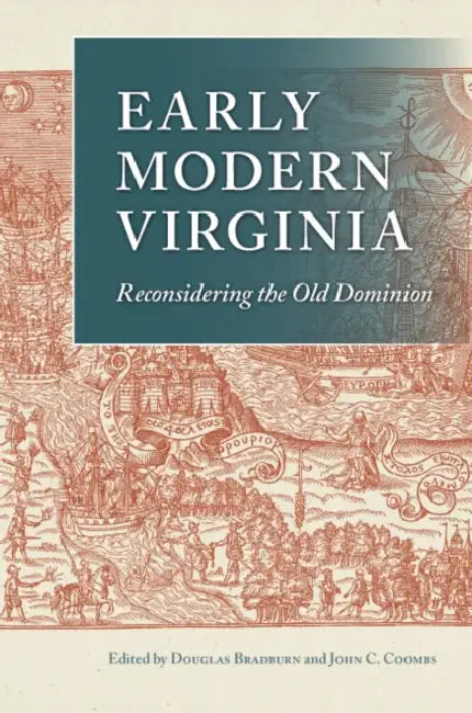 Early Modern Virginia: Reconsidering the Old Dominion by Douglas Bradburn, John C. Coombs