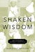 Shaken Wisdom: Irony and Meaning in Postcolonial African Fiction by Gloria Nne Onyeoziri