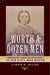 Worth a Dozen Men: Women and Nursing in the Civil War South by Libra R. Hilde