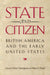 State and Citizen: British America and the Early United States by Peter Thompson, Peter S. Onuf
