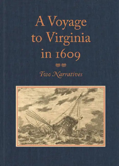 A Voyage to Virginia in 1609: Two Narratives: Strachey's True Reportory and Jourdain's Discovery of the Bermudas by William Strachey, Silvester Jourdain, Louis B. Wright