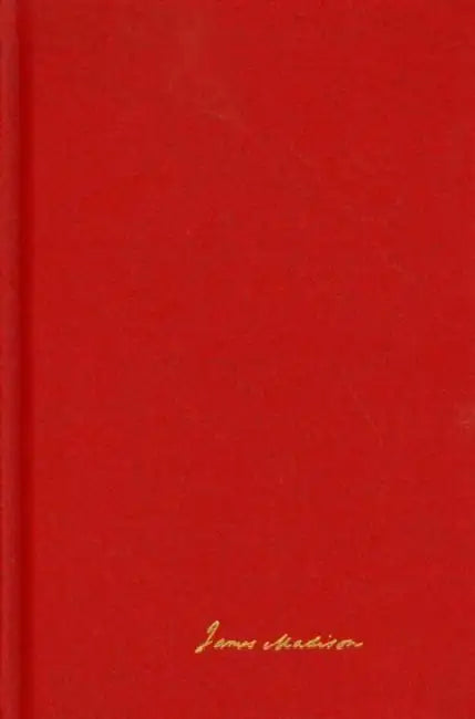 The Papers of James Madison: 1 July 1805-31 December 1805 Volume 10 by James Madison, Mary A. Hackett, J. C. a. Stagg