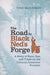The Road to Black Ned's Forge: A Story of Race, Sex, and Trade on the Colonial American Frontier by Turk McCleskey