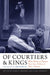 Of Courtiers and Kings: More Stories of Supreme Court Law Clerks and Their Justices by Clare Cushman, Todd C. Peppers, John Paul Stevens