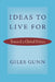 Ideas to Live for: Toward a Global Ethics by Giles Gunn