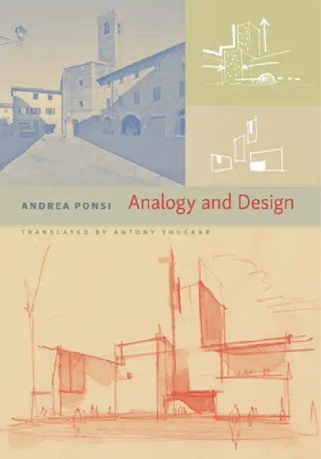 Analogy and Design by Andrea Ponsi, Antony Shugaar