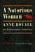 A Notorious Woman: Anne Royall in Jacksonian America by Elizabeth J. Clapp