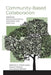Community-Based Collaboration: Bridging Socio-Ecological Research and Practice by E. Franklin Dukes, Karen E. Firehock, Juliana E. Birkhoff