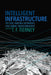 Intelligent Infrastructure: Zip Cars, Invisible Networks, and Urban Transformation by T. F. Tierney