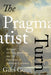 The Pragmatist Turn: Religion, the Enlightenment, and the Formation of American Literature by Giles Gunn
