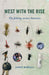 West with the Rise: Fly-Fishing Across America by James Barilla