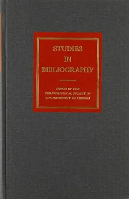 Studies in Bibliography: Papers of the Bibliographical Society of the University of Virginia Volume 60 by David L. Vander Meulen