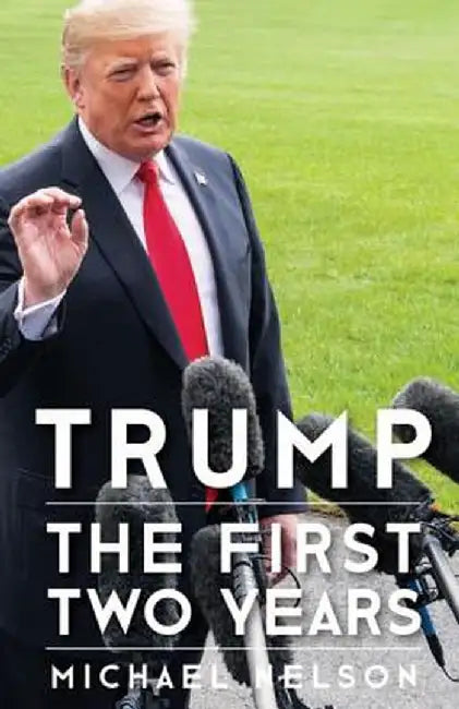 Trump: The First Two Years by Michael Nelson