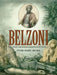 Belzoni: The Giant Archaeologists Love to Hate by Ivor Noël Hume