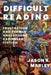 Difficult Reading: Frustration and Form in Anglophone Caribbean Fiction by Jason R. Marley