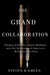 Grand Collaboration: Thomas Jefferson, James Madison, and the Invention of American Religious Freedom by Steven K. Green