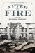 After the Fire: Richmond in Defeat by Nelson D. Lankford