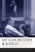 Of Courtiers and Kings: More Stories of Supreme Court Law Clerks and Their Justices by Clare Cushman, Todd C. Peppers, John Paul Stevens
