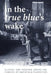 In the True Blue's Wake: Slavery and Freedom Among the Families of Smithfield Plantation by Daniel B. Thorp