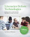 Literacies Before Technologies: Making Digital Tools Matter for Middle Grades Learners by Troy Hicks, Jill Runstrom