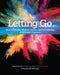 Letting Go: How to Give Your Students Control Over Their Learning in the English Classroom by Meg Donhauser, Cathy Stutzman, Heather Hersey
