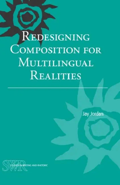 Redesigning Composition for Multilingual Realities by Jay Jordan
