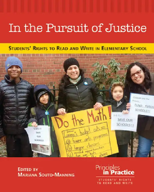 In the Pursuit of Justice: Students' Rights to Read and Write in Elementary School by Mariana Souto-Manning, Benelly Alvarez