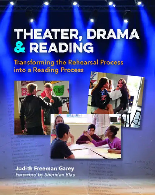Theater, Drama, and Reading: Transforming the Rehearsal Process Into a Reading Process by Judith Freeman Garey