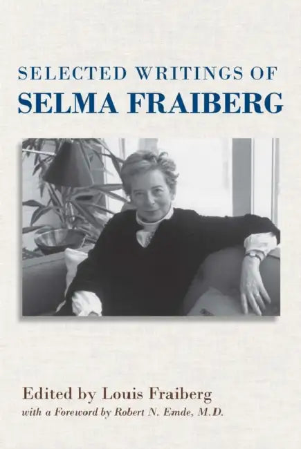 Selected Writings of Selma Fraiberg by Louis Fraiberg