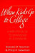 When Kids Go to College: A Parents Guide to Changing Relationship by Barbara &. Philip R. Newman &. Newman