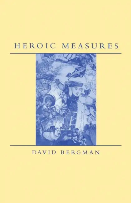 Heroic Measures by David Bergman